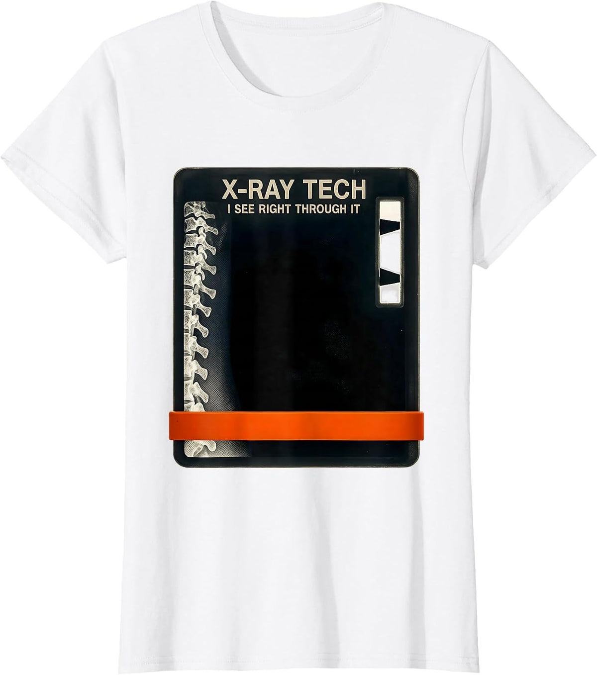 X-Ray Tech, I See Right Through It Radiology Technologist T-Shirt - White