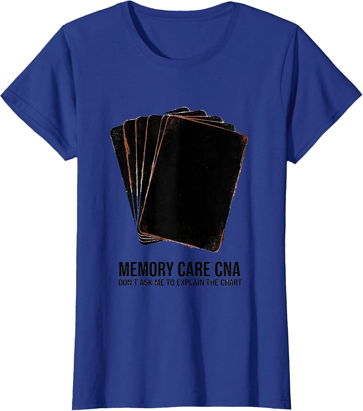 Women's Memory Care CNA Don't Ask Me To Explain The Chart CNA T-Shirt - Royal Blue