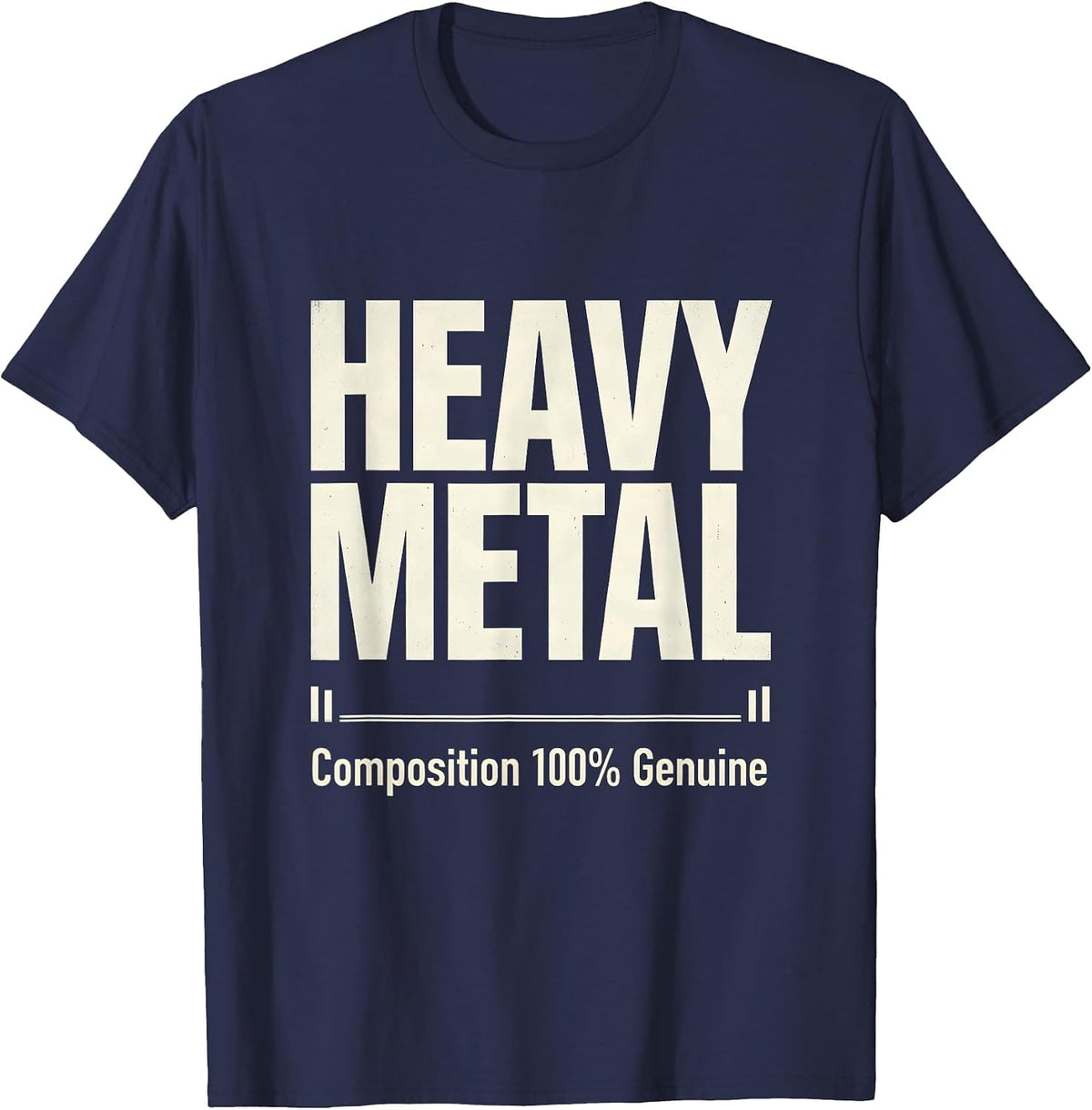 Heavy Metal Composition 100% Genuine Funny Metal Fan Humor T-Shirt - Navy Blue
