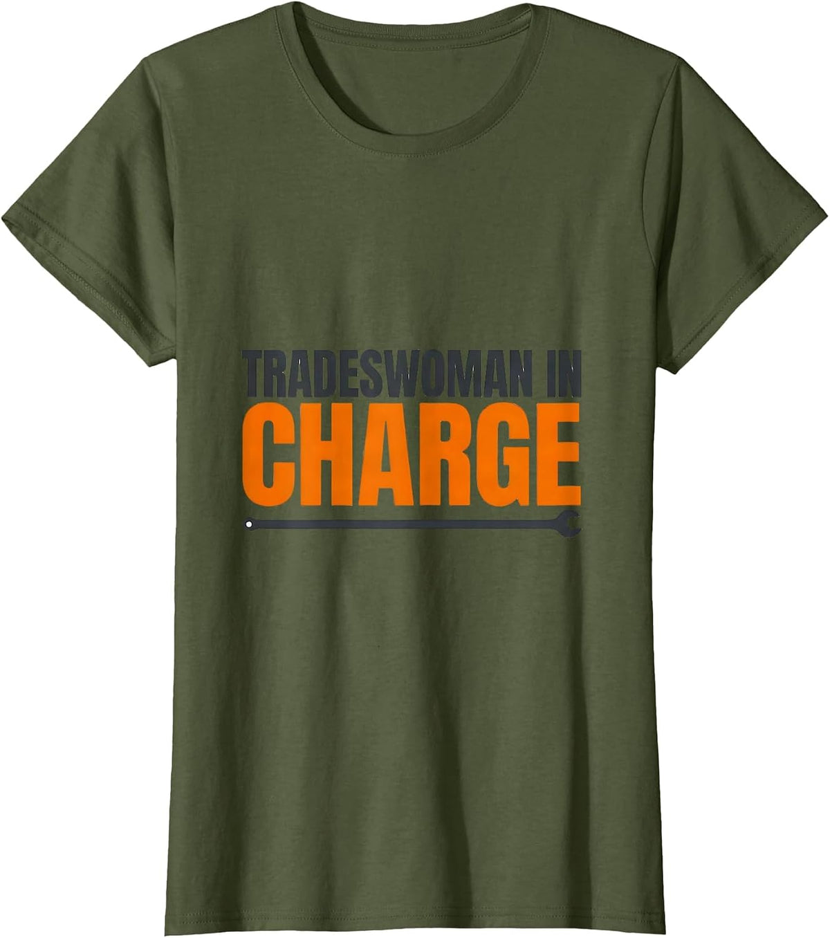 Women's Tradeswoman In Charge Proud Union Worker Solidarity Labor T-Shirt - Olive Green
