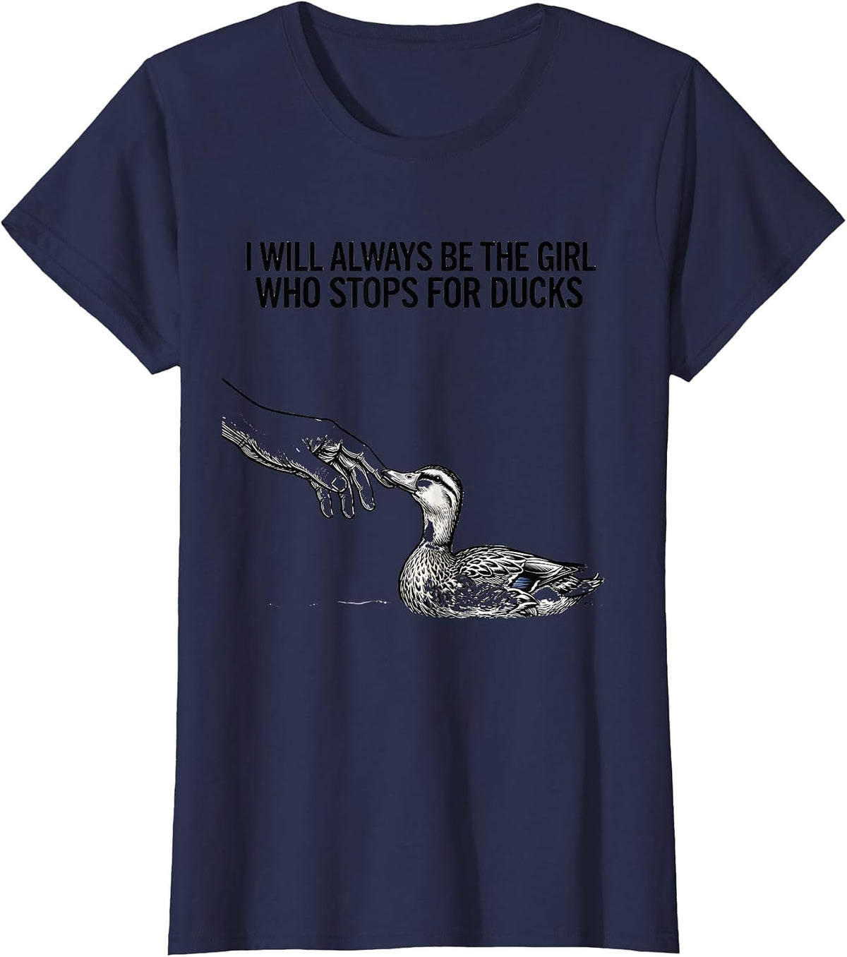 Women's I Will Always Be The Girl Who Stops For Ducks Animal Lover T-Shirt - Navy Blue