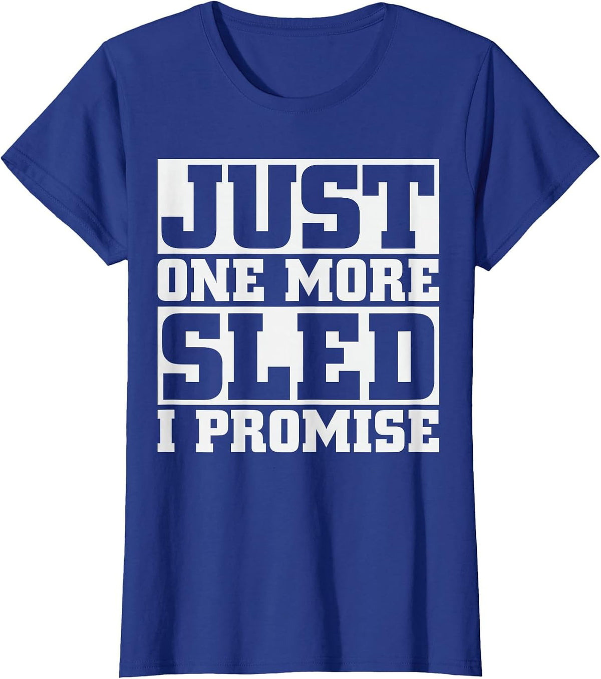 Just one More sled I Promise Snowmobile T-Shirt T-Shirt - Royal Blue