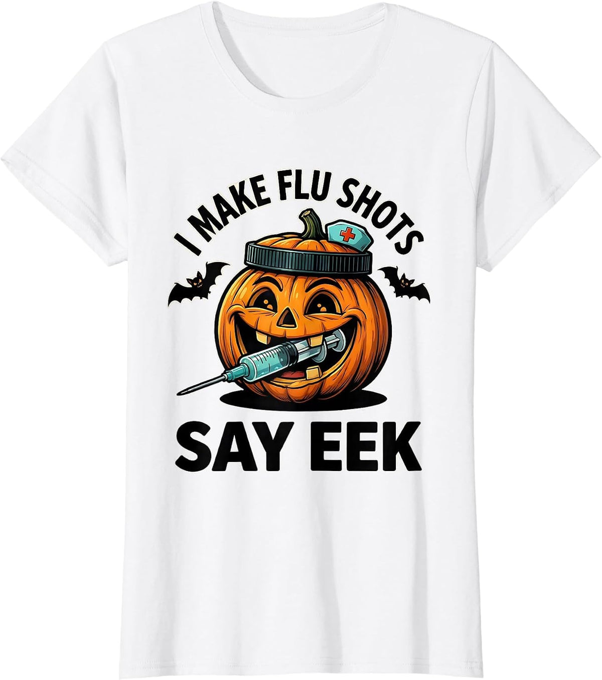 Women's I Make Flu Shots Say Eek Funny Nurse Ghost Halloween Vaccine T-Shirt - White