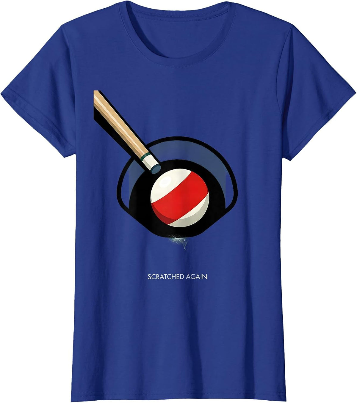 Women's Scratched Again Funny Billiards Player Bar League Humor T-Shirt - Royal Blue