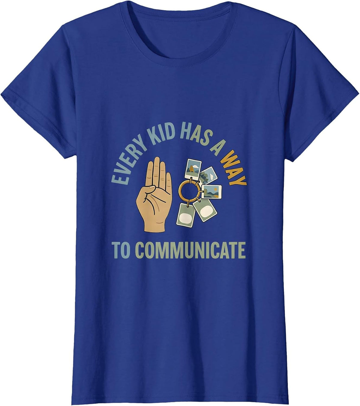 Women's Every Kid Has A Way To Communicate Special Education Teacher T-Shirt - Royal Blue