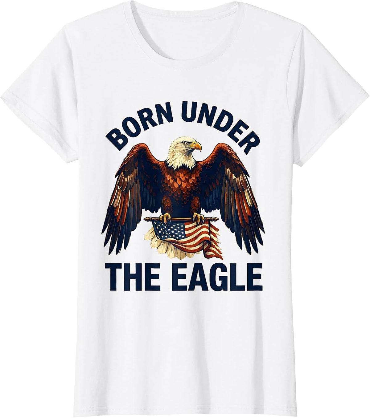 Born Under the Eagle American Flag Patriotic Design T-Shirt - White