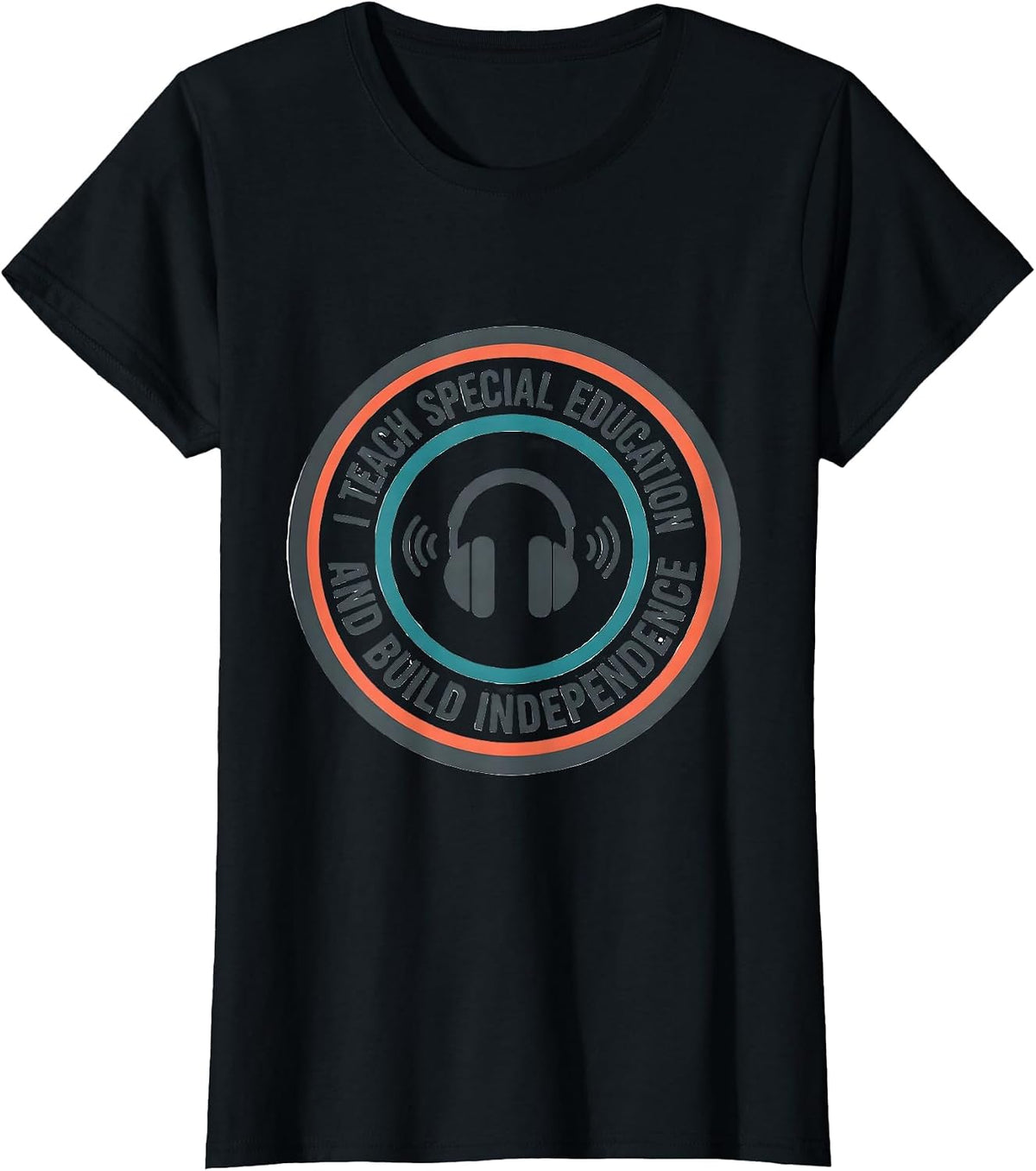 I Teach Special Education And Build Independence Special Ed T-Shirt - Black
