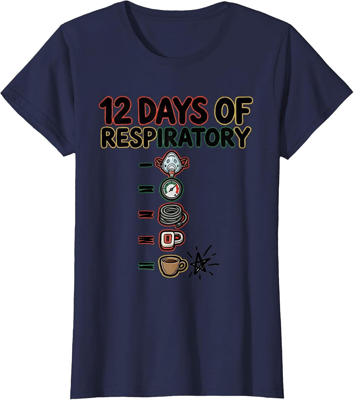 Women's 12 Days Of Respiratory Funny Medical Tech Christmas Squad T-Shirt - Navy Blue