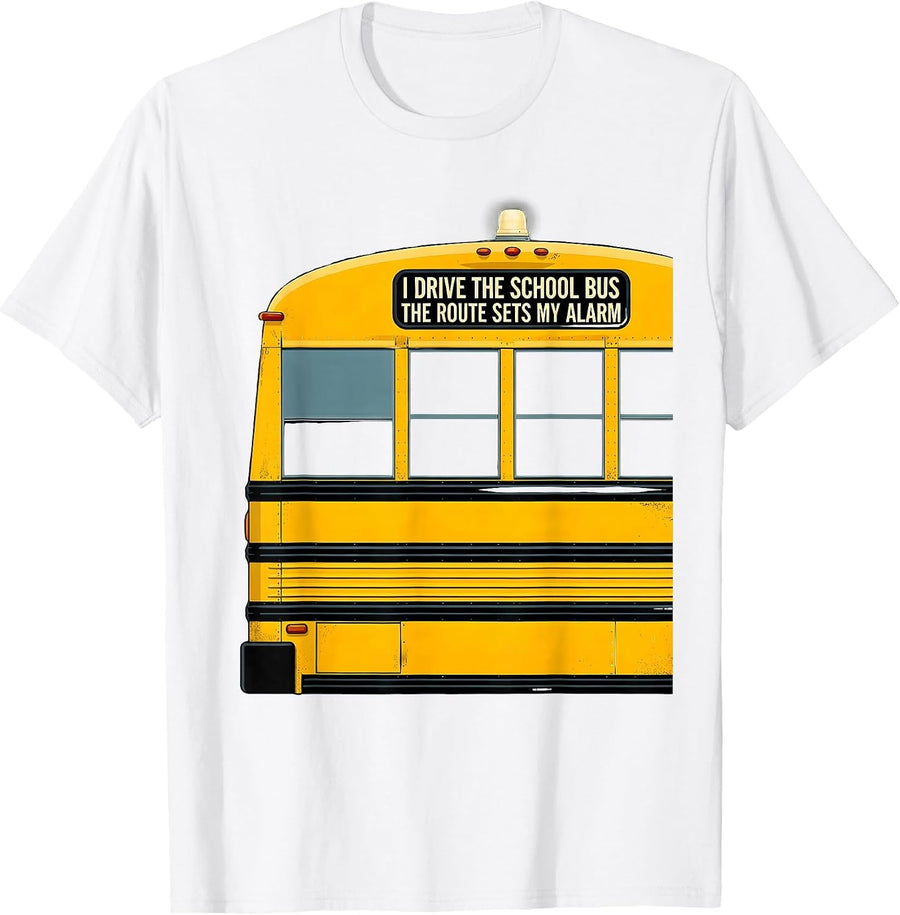 Men's I Drive The School Bus, The Route Sets My Alarm Funny T-Shirt - White