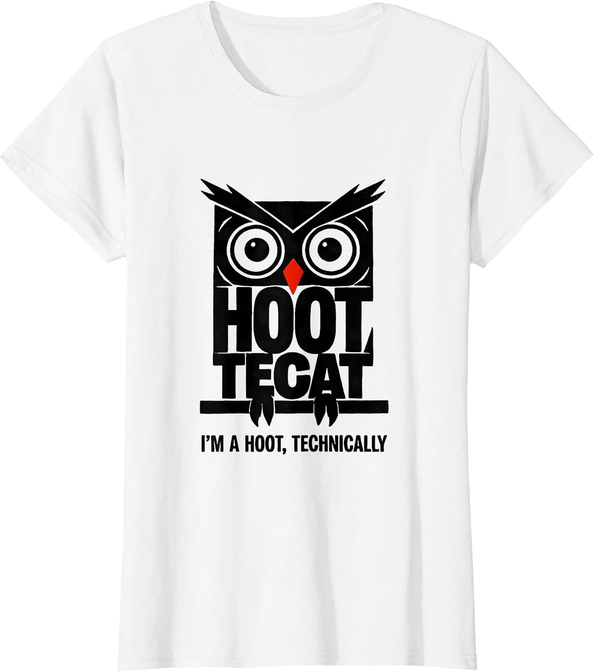 I'm A Hoot Technically Funny Owl Lover Birdwatching Humor T-Shirt - White