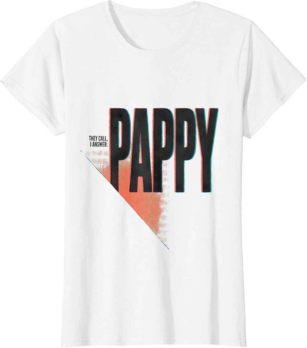Women's They Call, I Answer: Pappy Funny Grandpa Family Pride T-Shirt - White