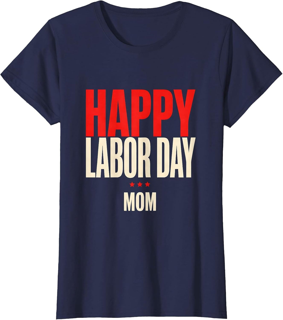Women's Happy Labor Day Mom Patriotic Americana Celebration Gift T-Shirt - Navy Blue