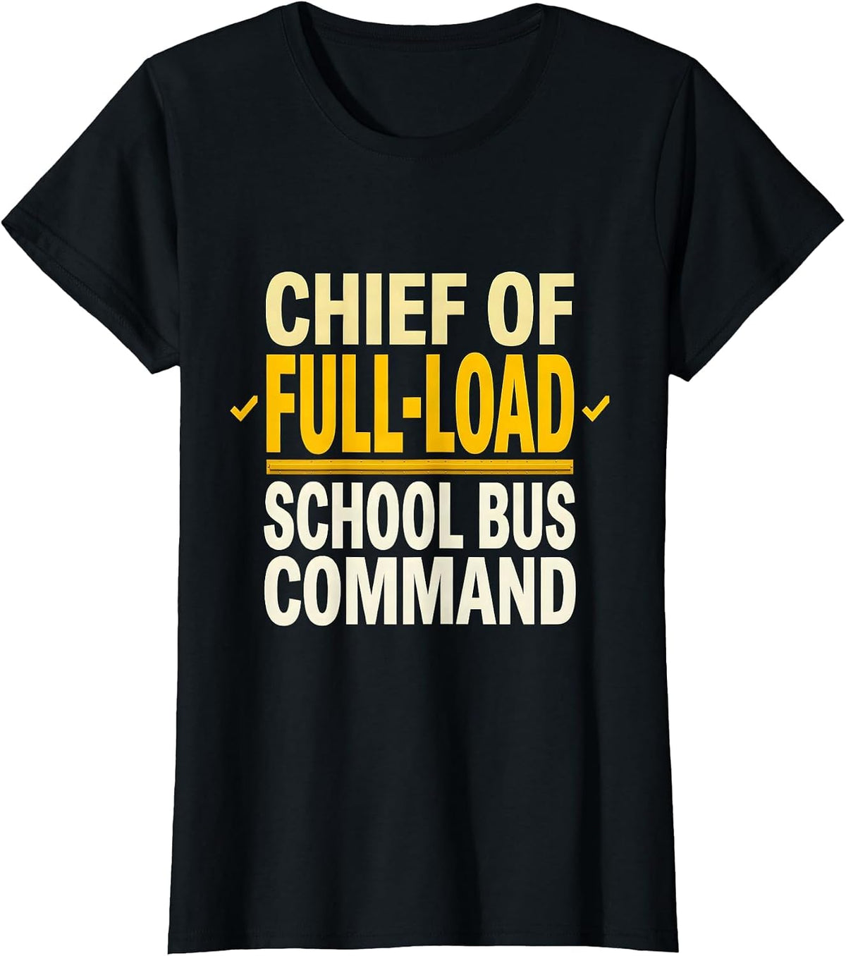 Women's Chief Of Full-Load School Bus Command Funny School Bus T-Shirt - Black