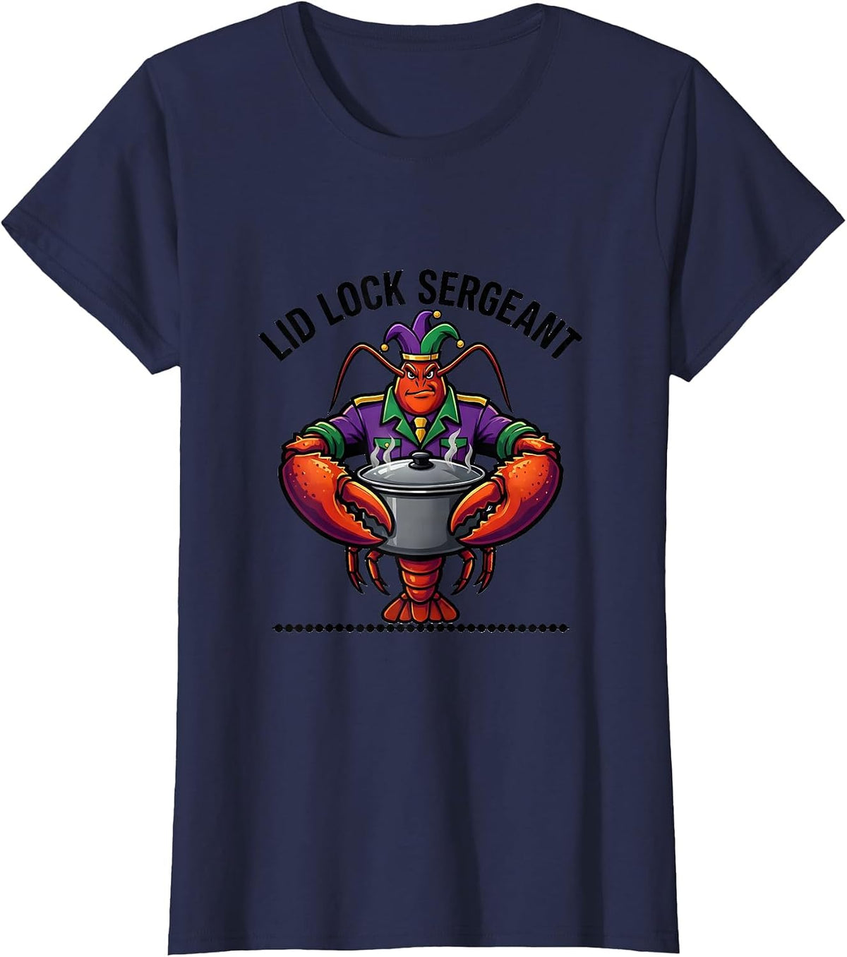 Women's Lid Lock Sergeant Funny Mardi Gras Crawfish Carnival Humor T-Shirt - Navy Blue