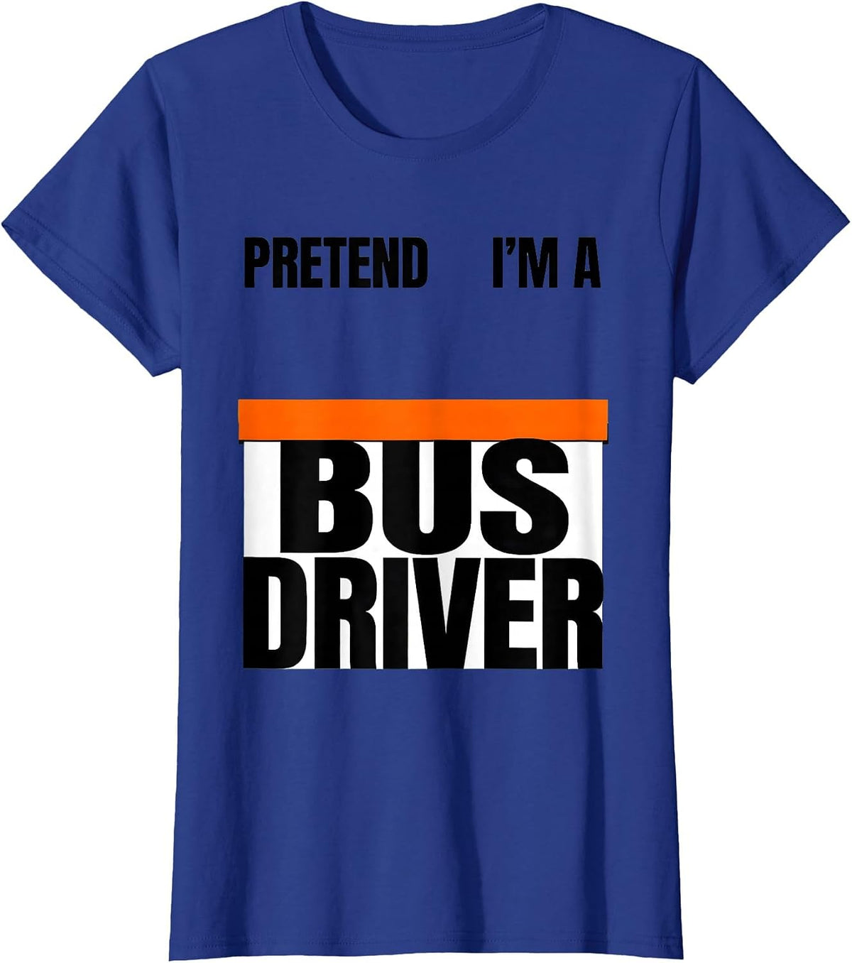 Women's Pretend I'm A Bus Driver Brutalist Halloween Costume Humor T-Shirt - Royal Blue