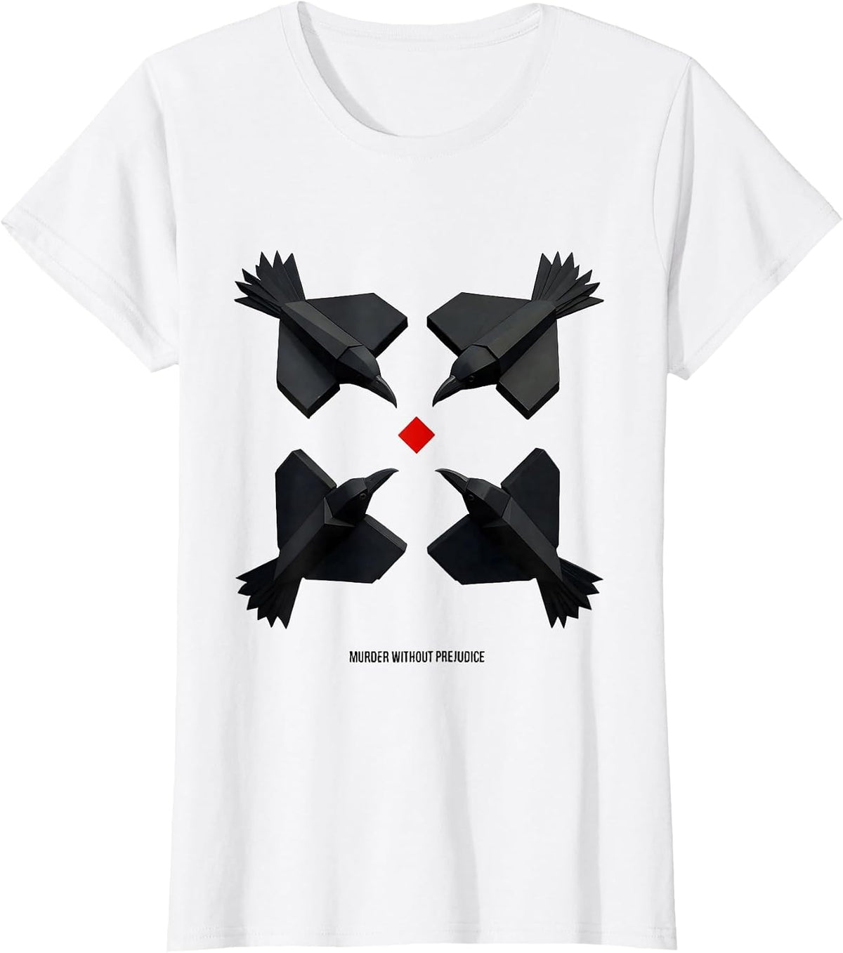 Women's Murder Without Prejudice Geometric Crow Lover Bird Humor T-Shirt - White