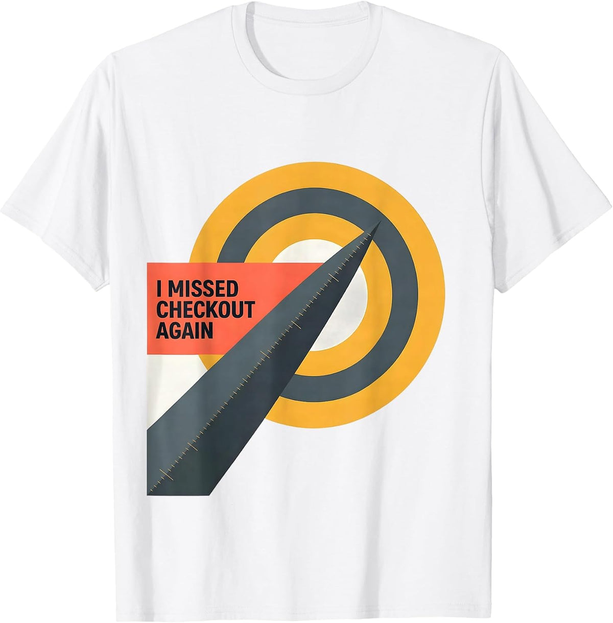 Men's I Missed Checkout Again Funny Dart Player Beer League Humor T-Shirt - White