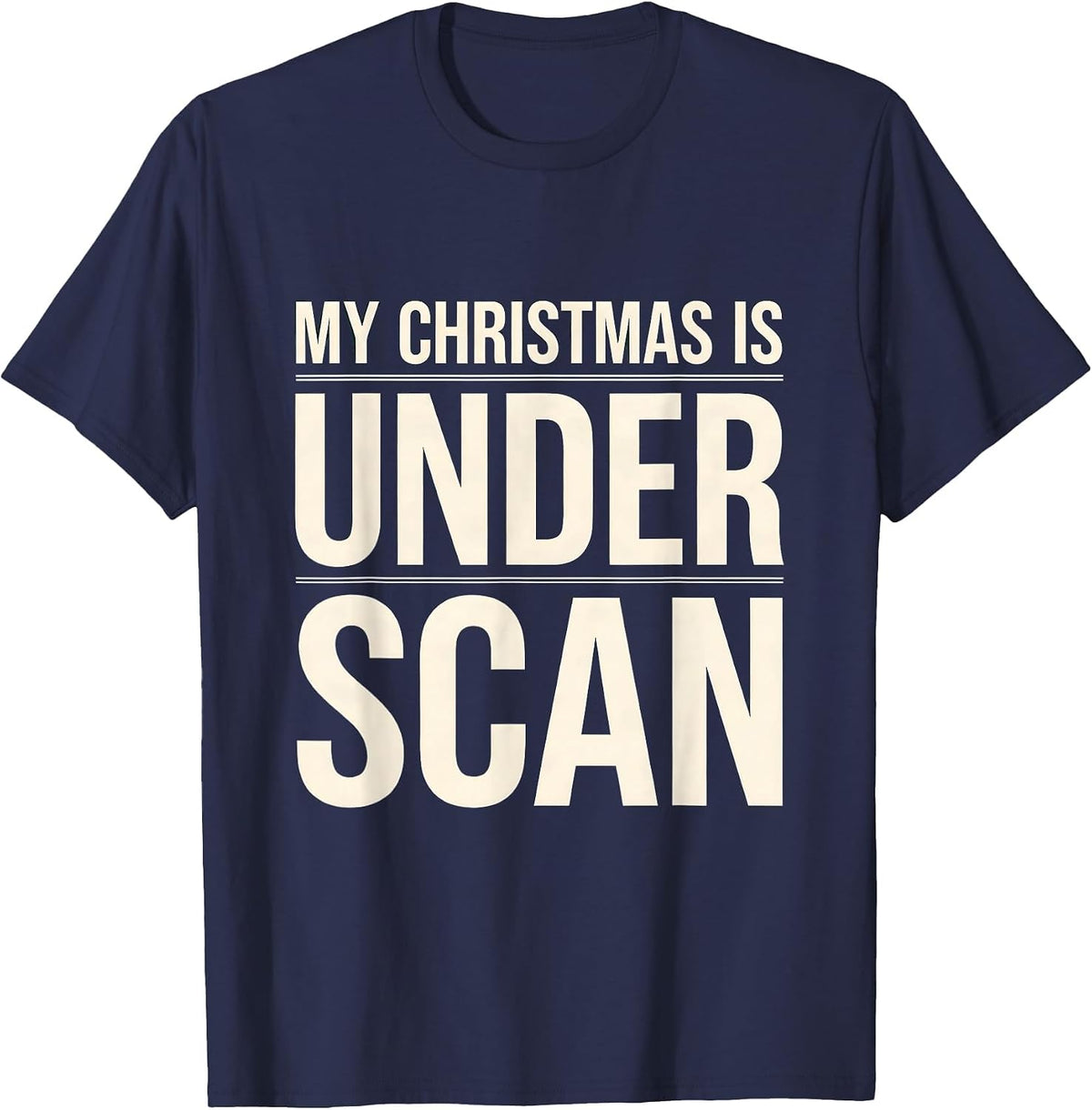 Men's My Christmas Is Under Scan Funny Radiology Xray Tech T-Shirt - Navy Blue