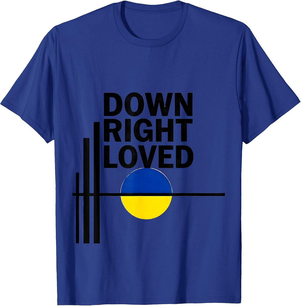 Down Right Loved Heartfelt Down Syndrome Family Support T-Shirt - Royal Blue