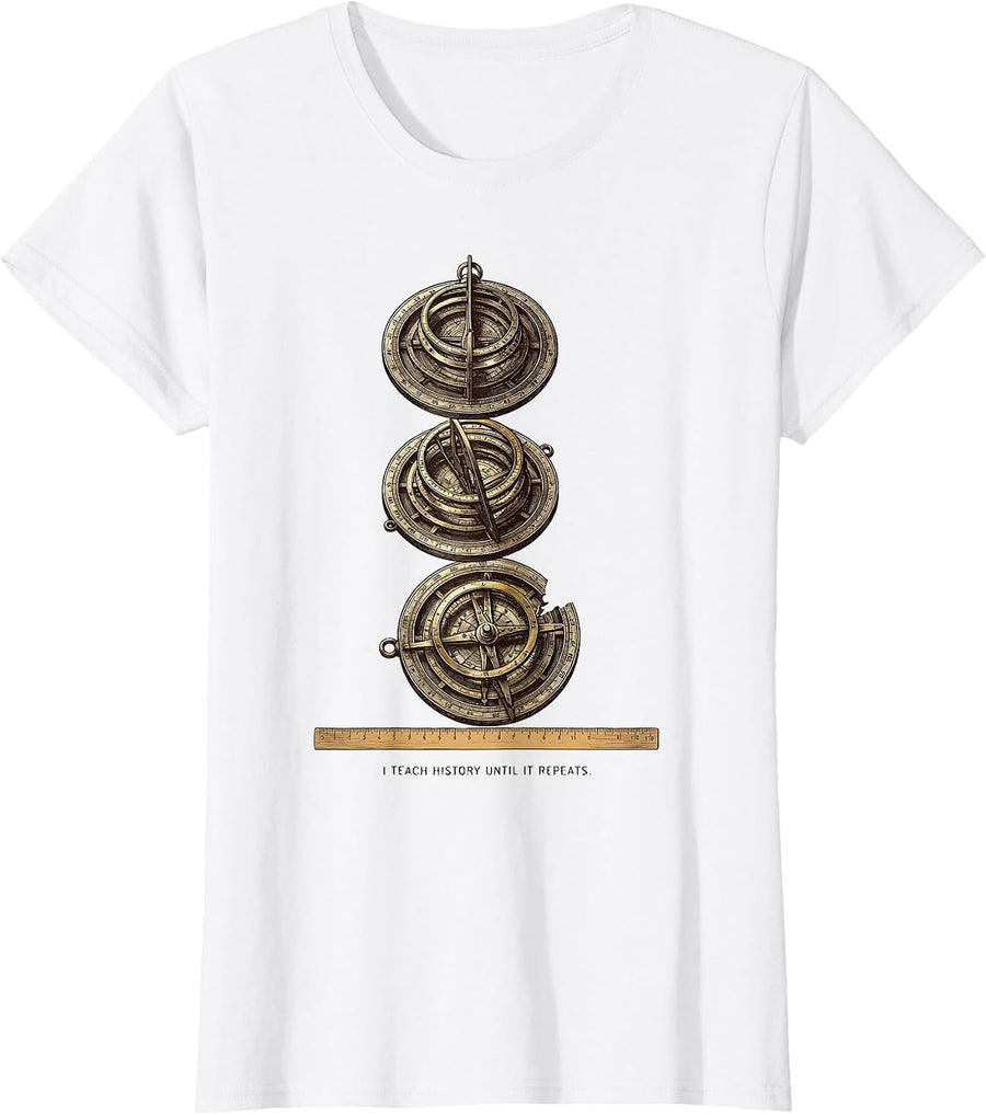 Women's I Teach History Until It Repeats Funny History Teacher Gift T-Shirt - White