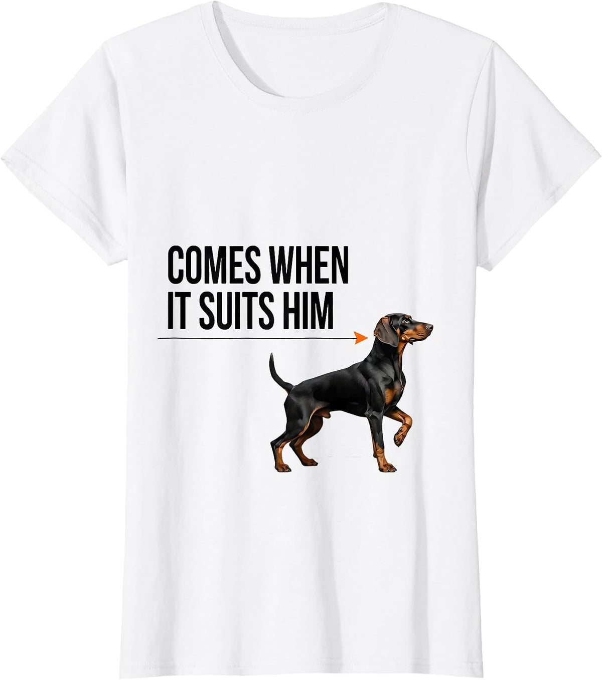 Comes When It Suits Him Funny German Shorthaired Pointer Dog T-Shirt - White