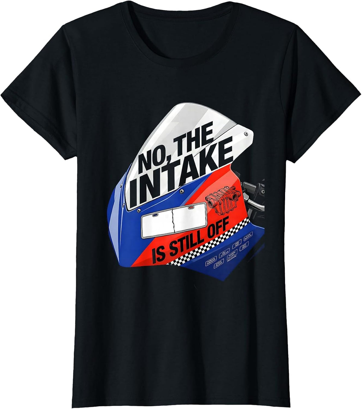 No The Intake Is Still Off Funny Mechanic Garage Trade T-Shirt - Black