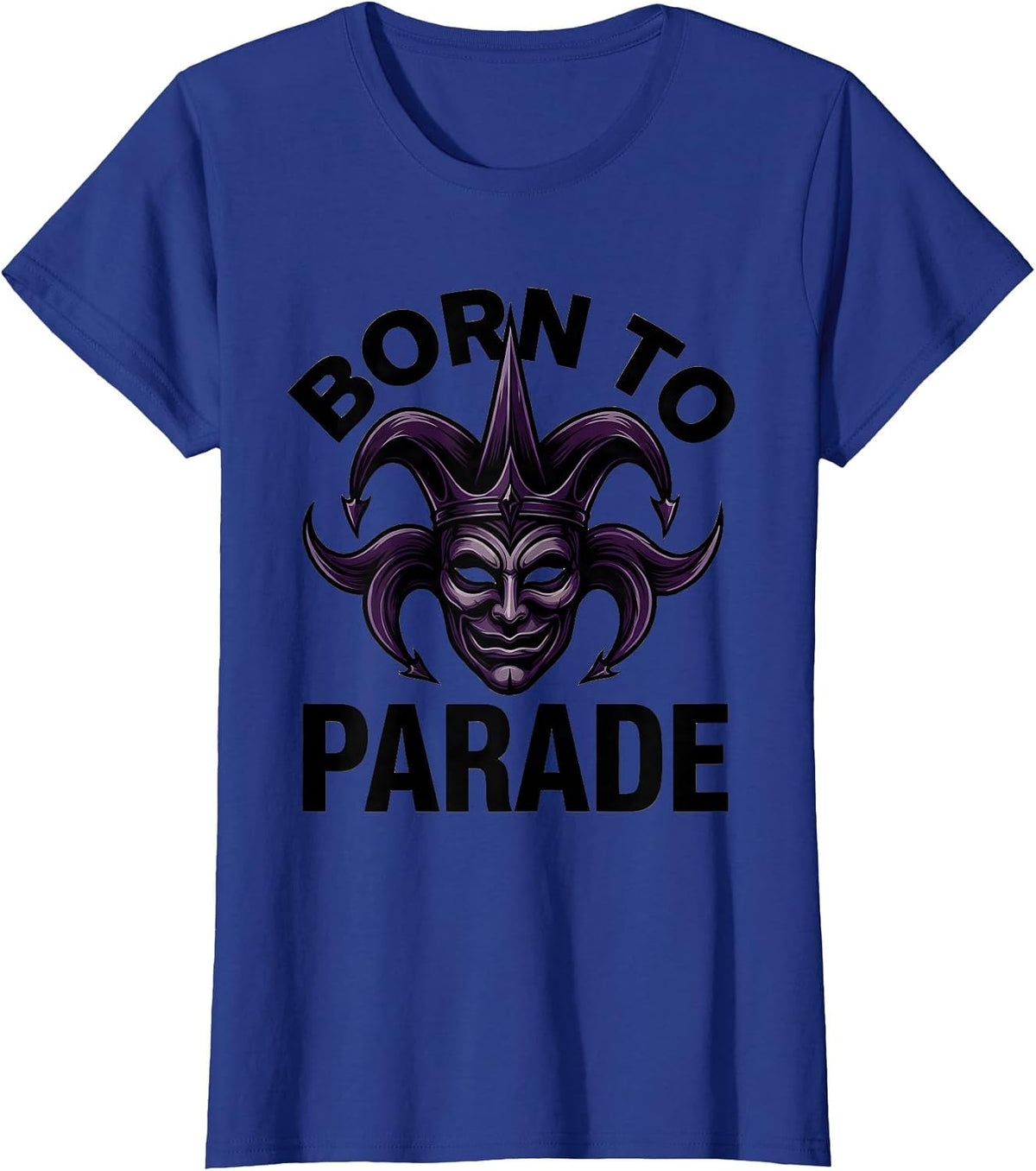 Women's Born to Parade Mardi Gras Festive Design T-Shirt - Royal Blue