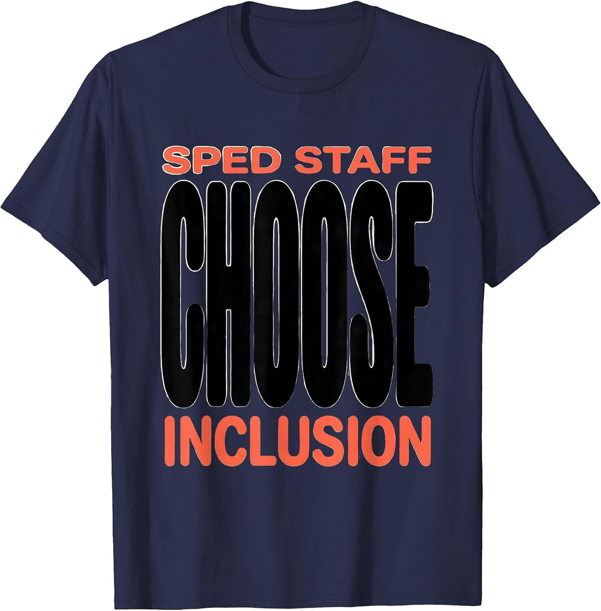 SPED Staff Choose Inclusion Special Education Teacher Autism T-Shirt - Navy Blue