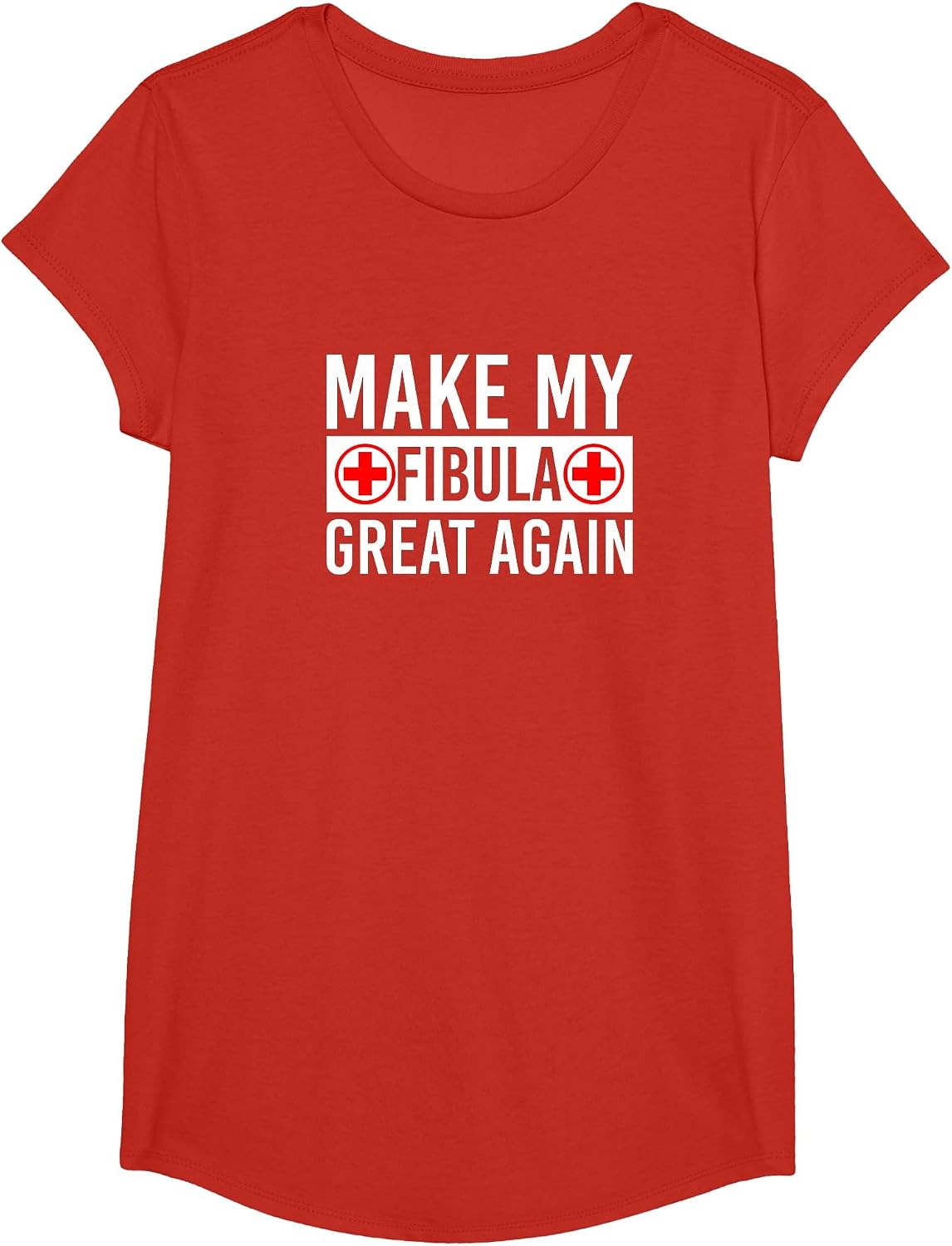 Make My Fibula Great Again Broken Fibula T-Shirt - Girls Red