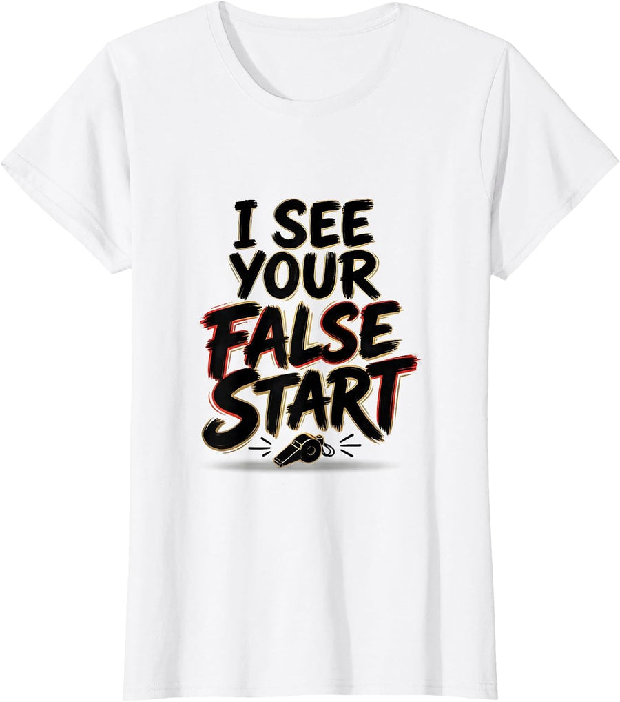 Women's I See Your False Start Funny Teacher Humor Gift for PE T-Shirt - White