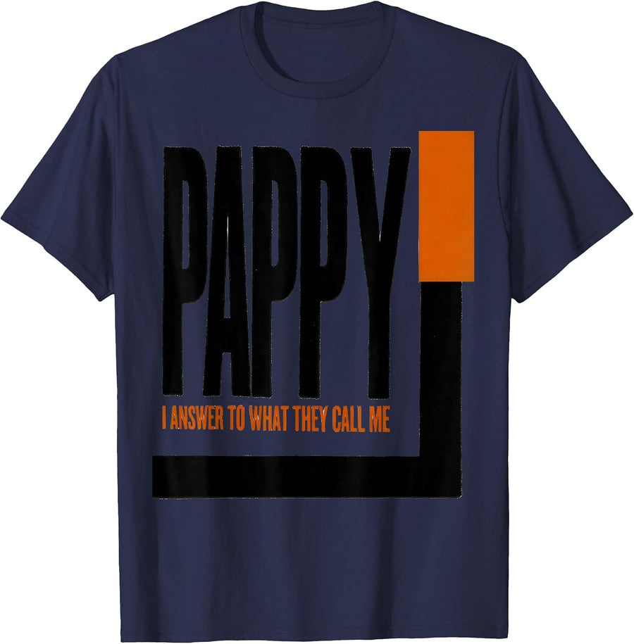 I Answer To What They Call Me: Pappy Funny Grandpa Gift T-Shirt - Navy Blue