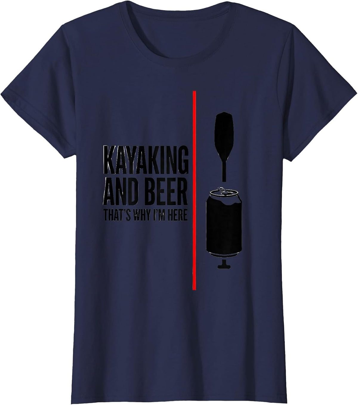Women's Kayaking And Beer, That's Why I'm Here Funny Drinking Humor T-Shirt - Navy Blue