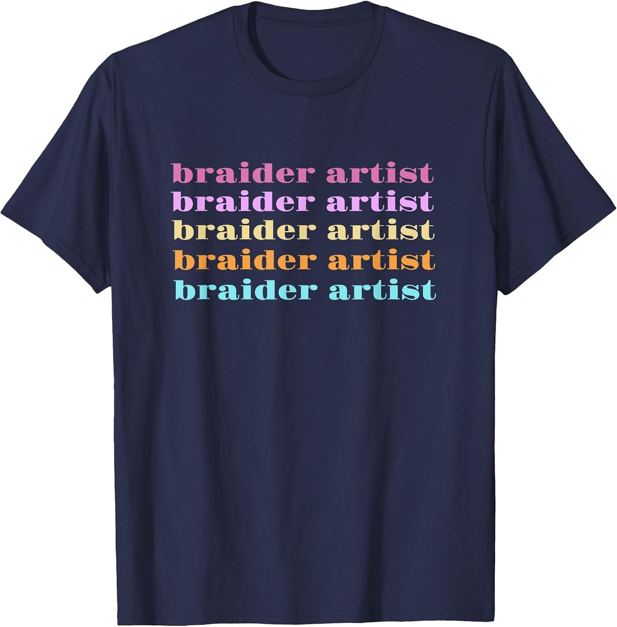 Braider Artist, Hairstylist, and Hair Artist Design T-Shirt - Navy Blue