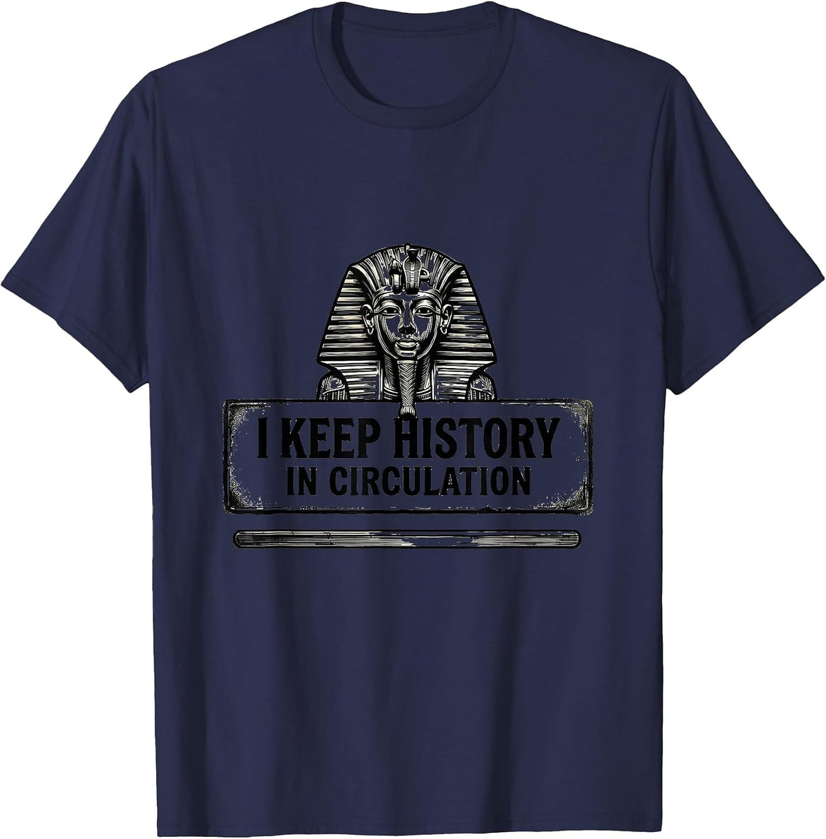I Keep History In Circulation Funny History Teacher History T-Shirt - Navy Blue