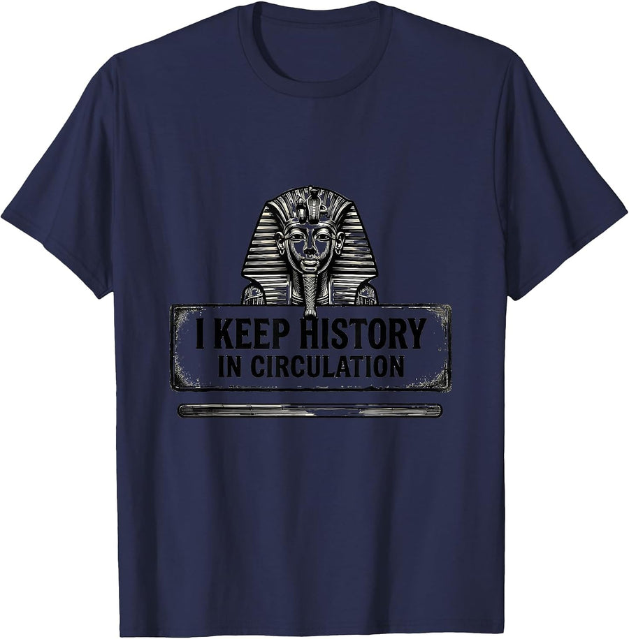 I Keep History In Circulation Funny History Teacher History T-Shirt - Navy Blue