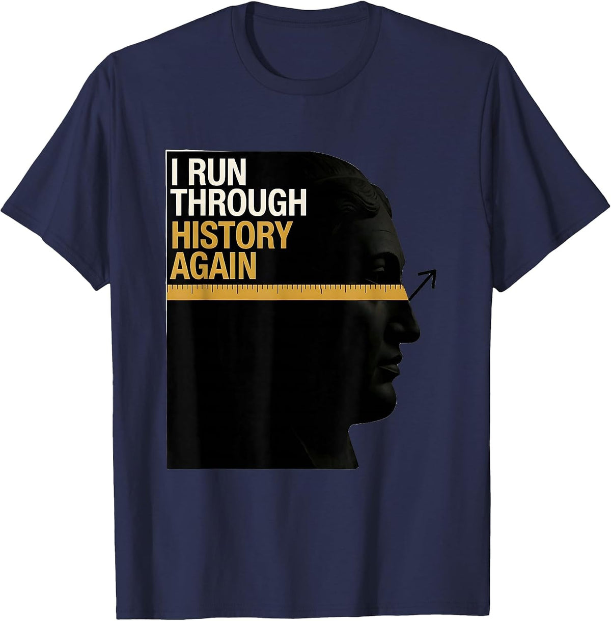 I Run Through History Again Funny History Teacher Back T-Shirt - Navy Blue