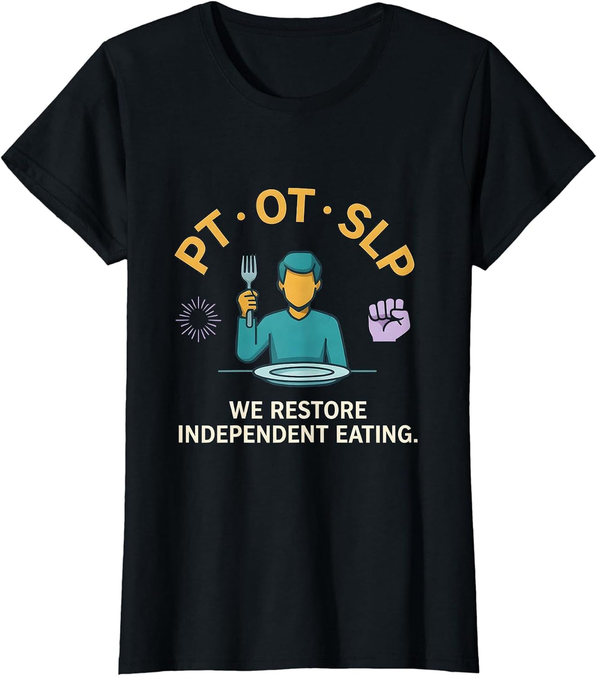 Women's PT · OT · SLP — We Restore Independent Eating Physical T-Shirt - Black