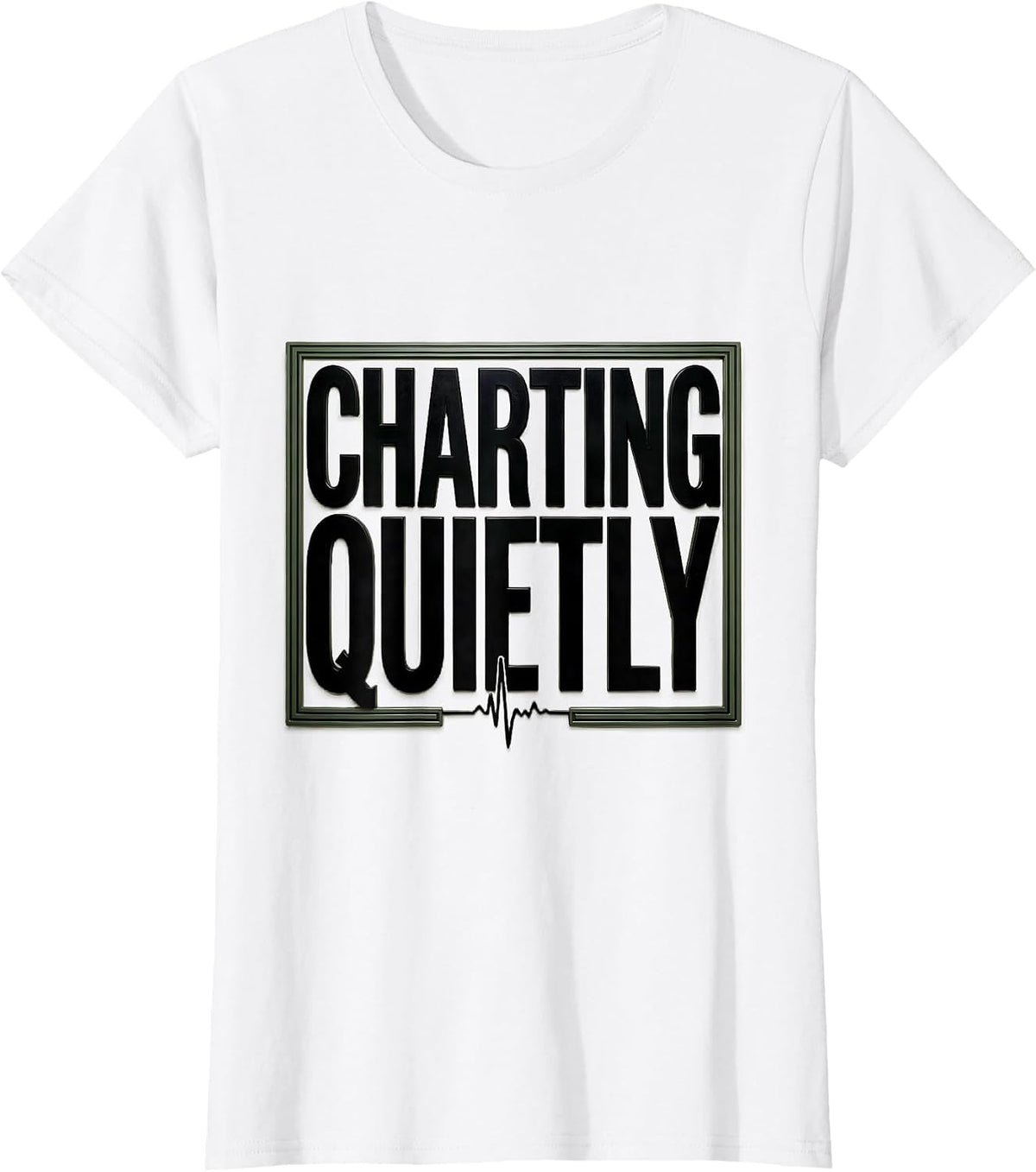 Charting Quietly Funny Nurse RN LPN Medical Humor T-Shirt - White