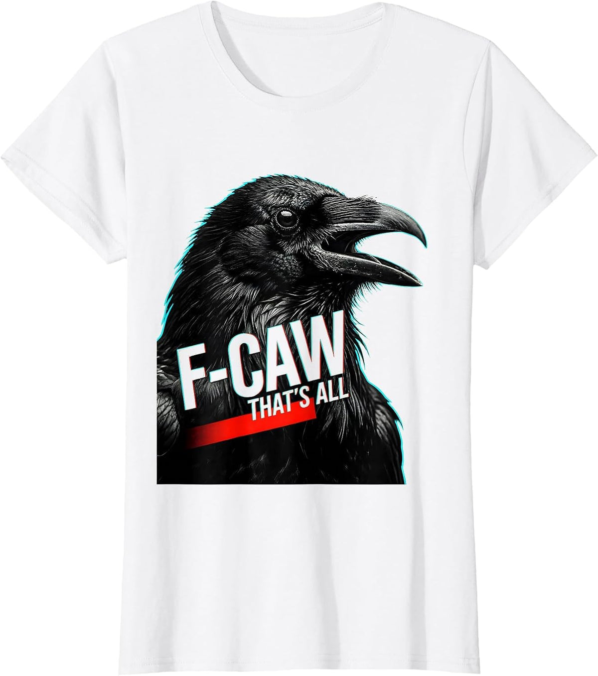 F-Caw, That's All Dark Humor Crow Lover Bird Watching T-Shirt - White