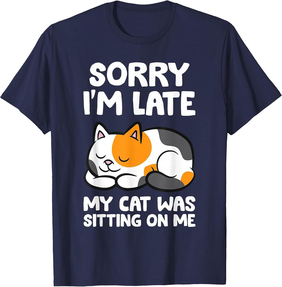 Calico Cat Owner - Sorry I'm Late My Cat was Sitting On Me T-Shirt - Navy Blue