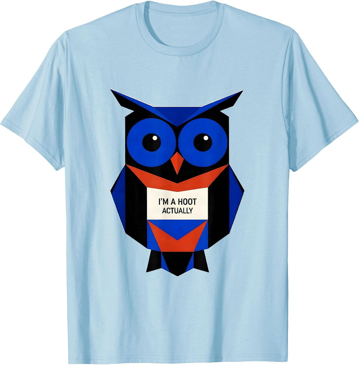 Men's I'm A Hoot, Actually Geometric Owl Bird Lover Humor T-Shirt - Baby Blue