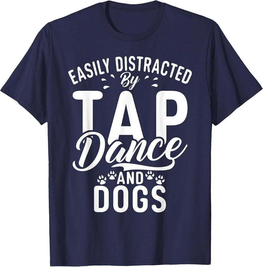 Easily Distracted by Tap Dance and Dogs Tap Dance T-Shirt - Navy Blue