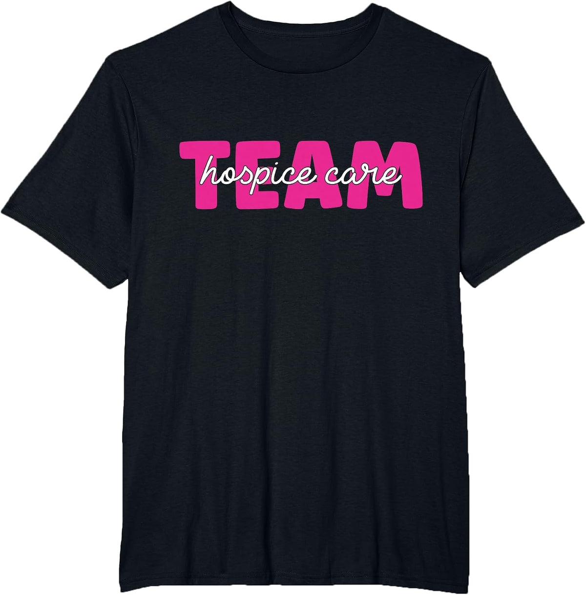 Team Hospice Care Hospice Nurse T-Shirt - Black
