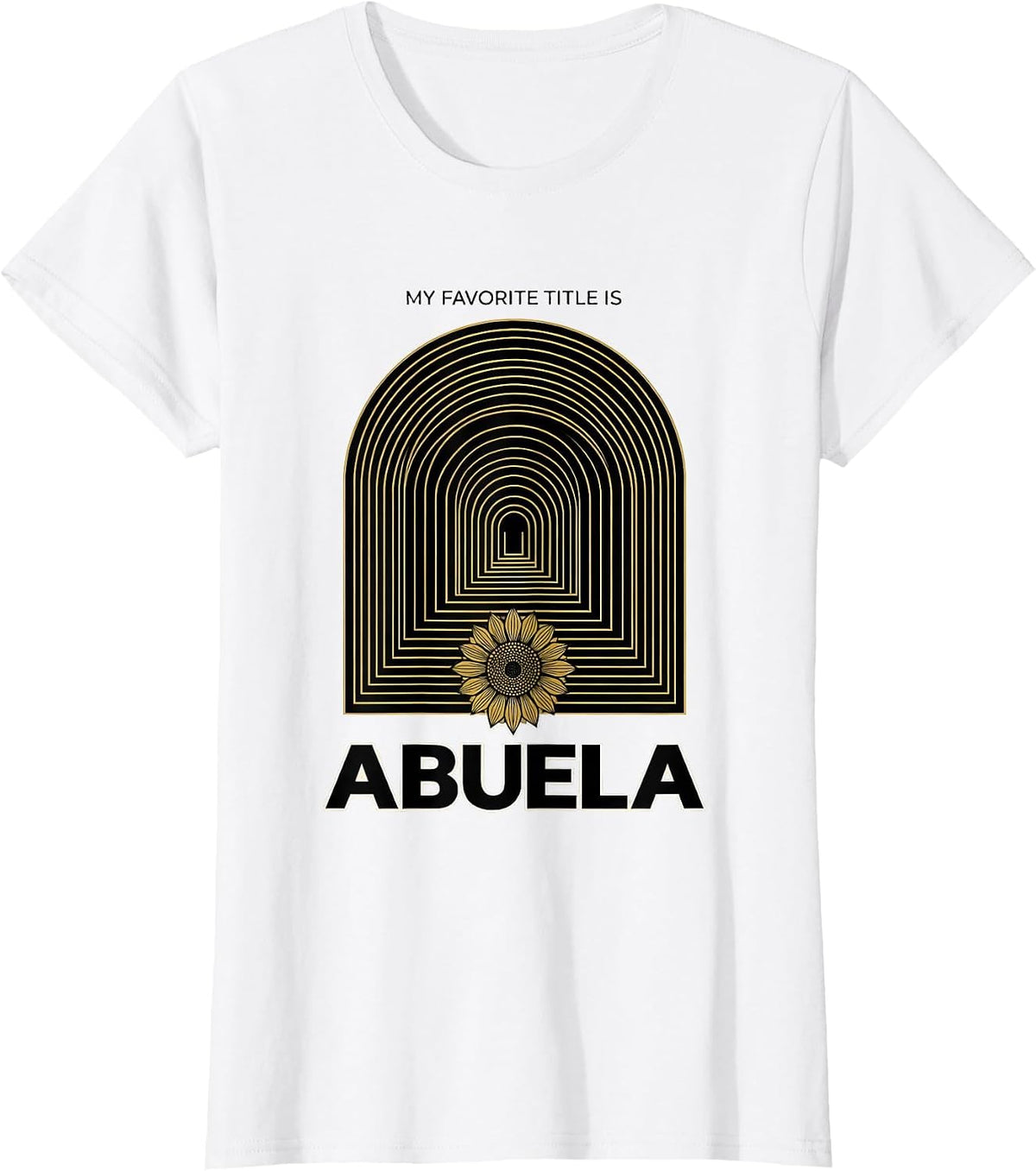 My Favorite Title Is Abuela Art Deco Sunflower Grandma T-Shirt - White