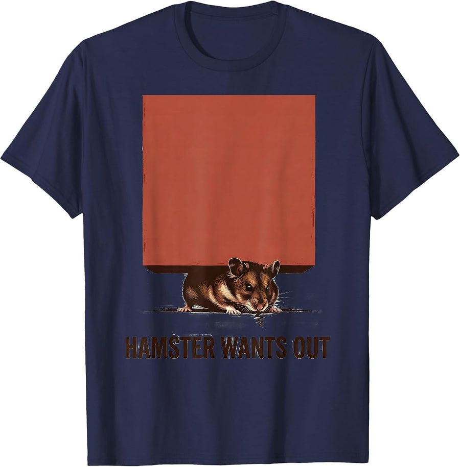 Hamster Wants Out Funny Pet Owner Meme Humor T-Shirt - Navy Blue