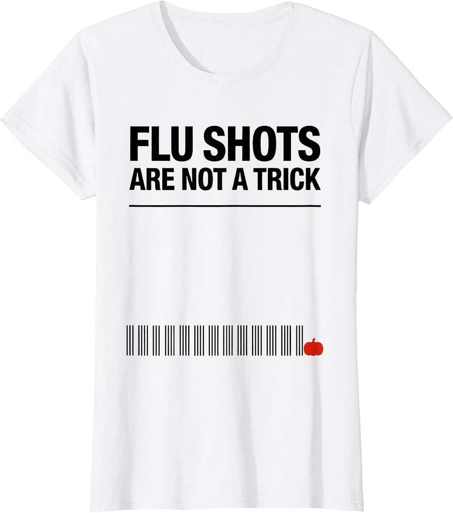 Women's Flu Shots Are Not A Trick Funny Nurse Doctor Halloween T-Shirt - White