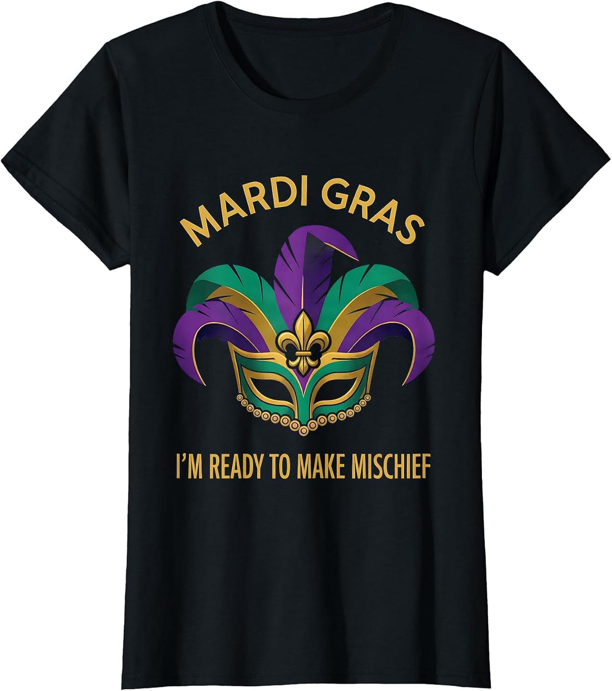 Women's Mardi Gras, I’m Ready To Make Mischief Art Deco Carnival T-Shirt - Black