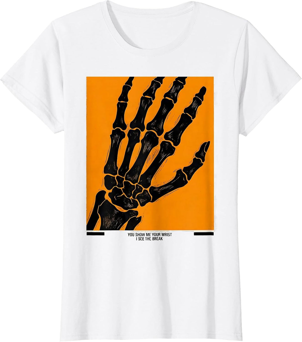 You Show Me Your Wrist, I See The Break Radiology Tech Humor T-Shirt - White