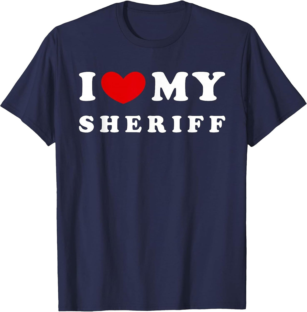 I Love My Sheriff, I Heart My Sheriff T-Shirt - Navy Blue