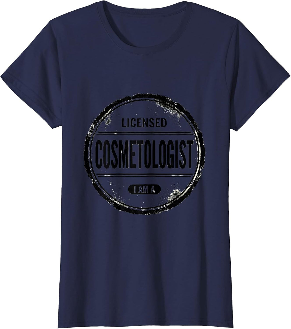 Women's I Am A Licensed Cosmetologist Funny Cosmetology School T-Shirt - Navy Blue